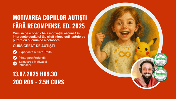 Curs: Motivarea copiilor autiști fără recompense. Ediția 2025