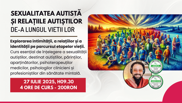 Curs: Sexualitatea Autistă și Relațiile Autiștilor de-a Lungul Vieții